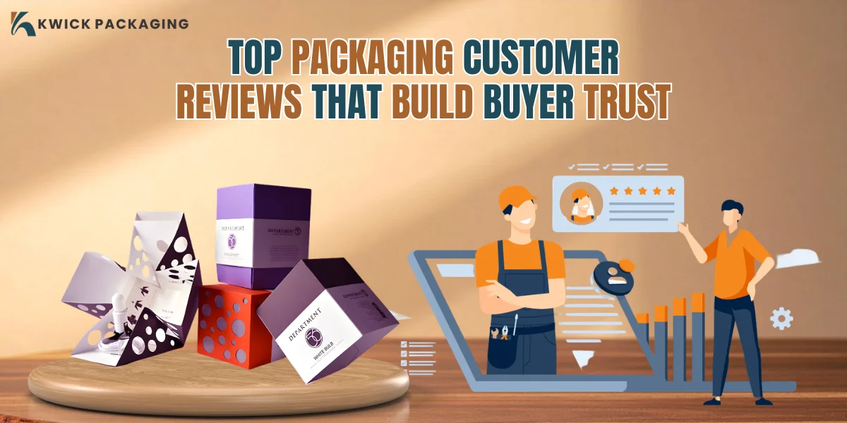Top Packaging Customer Reviews That Build Buyer Trust